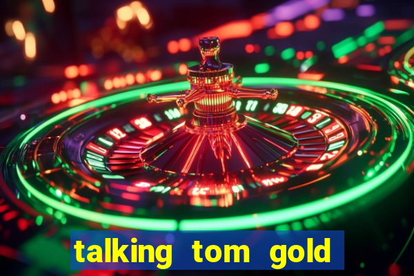 talking tom gold run 1.0 5.684 apk